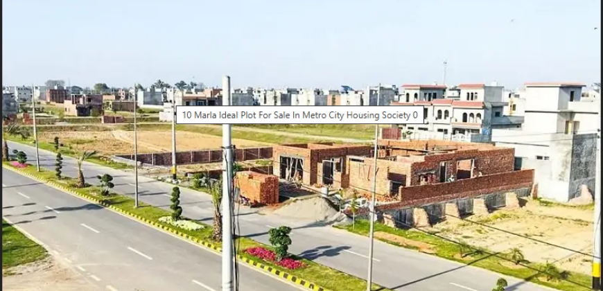 10 Marla Ideal Plot For Sale In Metro City Housing Society