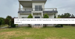 5 KW Installed Solar System, 25 KW Transformer, 12 Kanal Farm House For Sale On Bedian Road, Lahore
